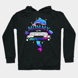 Mommy Of The Birthday Mermaid Hoodie